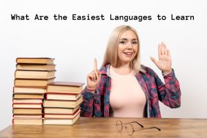 What Are the Easiest Languages to Learn? Start Today with Ease 6 What Are the Easiest Languages to Learn