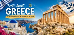Facts About Greece | The Ultimate Guide to Geography, History, Culture And Mythology 7 Facts About Greece